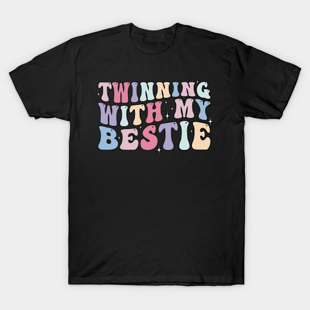 Twinning with my bestie Funny T-Shirt by unaffectedmoor